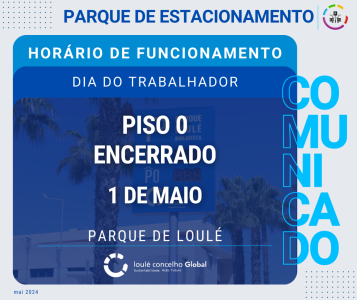 HORÁRIO PARQUE DE ESTACIONAMENTO 1 DE MAIO 2024  | LOULÉ CONCELHO GLOBAL